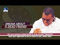 DREAM ABOUT A DEAD FRIEND - Deceased Person Symbolism and Meaning