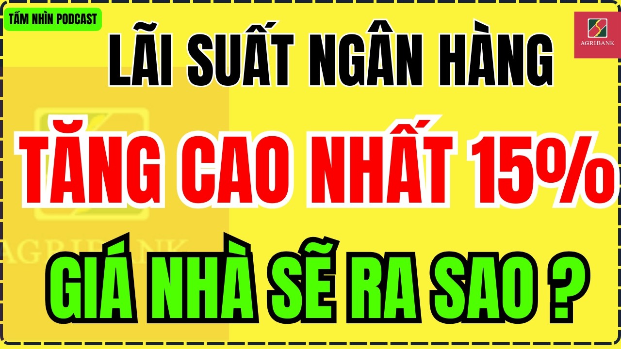 Lãi Suất Tiết Kiệm Tăng Cao Nhất 2 Năm: Bán Nhà Gửi Ngân Hàng Hay Tiếp Tục Gồng Nợ?