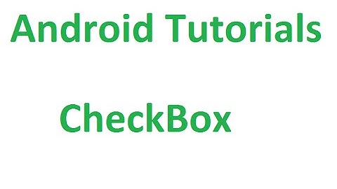 Android Tutorials - 16 : CheckBox Example