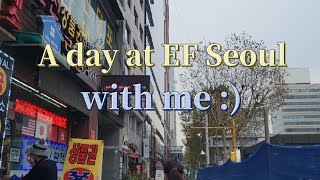 a day at EF Seoul with me📚 EF 서울 캠퍼스👋🏻👩‍💻