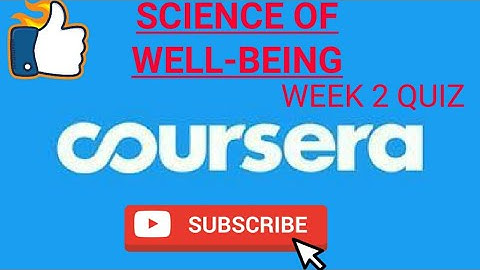 WEEK 2 QUIZ||SCIENCE OF WELL-BEING||COURSERA