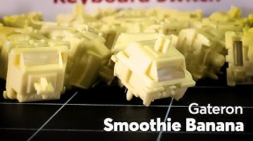 Gateron Smoothie Banana – Smooth & Creamy Tactile Switch Test