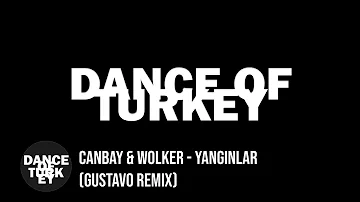 Canbay & Wolker - Yangınlar (Gustavo Remix)