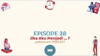 Download Lagu Episode 20 : Jika Aku Menjadi...? Download Lagu Episode 20 : Jika Aku Menjadi...?