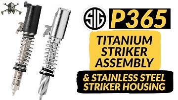 Sig P365 Titanium Striker Assembly & Housing – Design Overview & Drop-In Install Guide