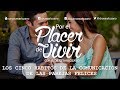 "Los 5 hábitos de comunicación de las parejas felices".- Por el Placer de Vivir.