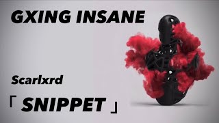 Scarlxrd | GXING INSANE [Prod. Plague]「 Snippet 」