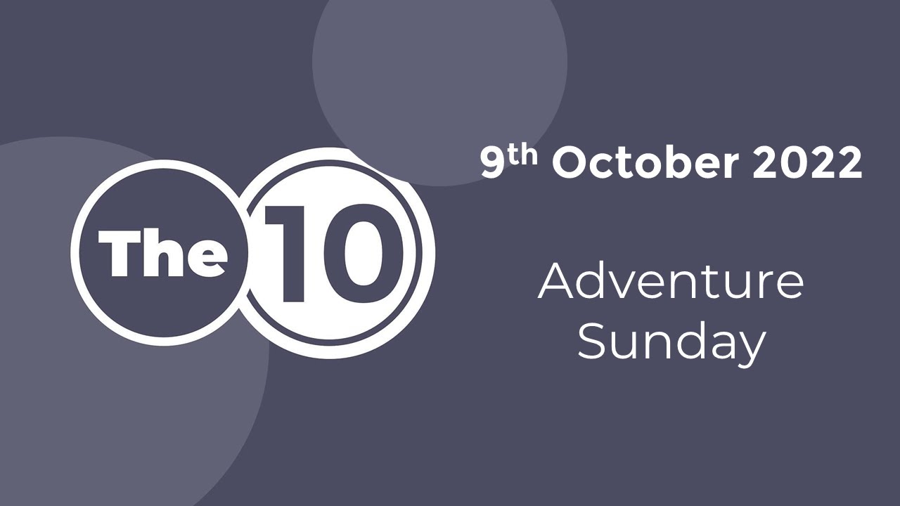 Sunday Service Adventure Sunday 9th October 2022 YouTube Sunday Service Adventure Sunday 9th October 2022 YouTube