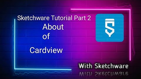 Sketchware Tutorial Part 2 About of Cardview(#Htet_Entertainment)