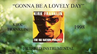 Kirk Franklin  Gonna Be A Lovely Day filtered Instrumental