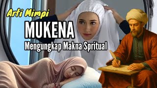 Arti Mimpi MUKENA (Mengungkap Makna Spritual Menurut Tafsir Islam)