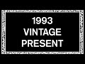 1993 VINTAGE PRESENT