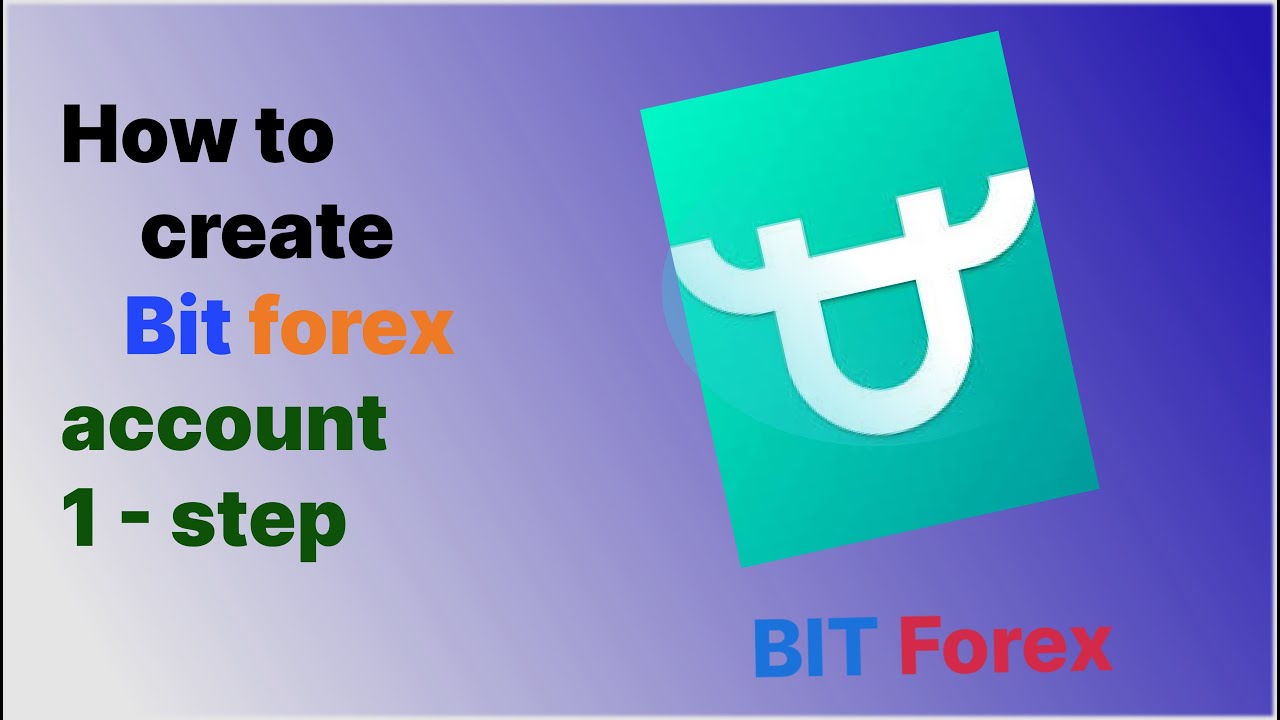 How to create bit forex account 