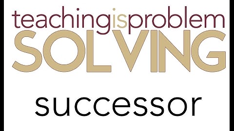 Teaching is Problem Solving - Counting Concepts - Successor