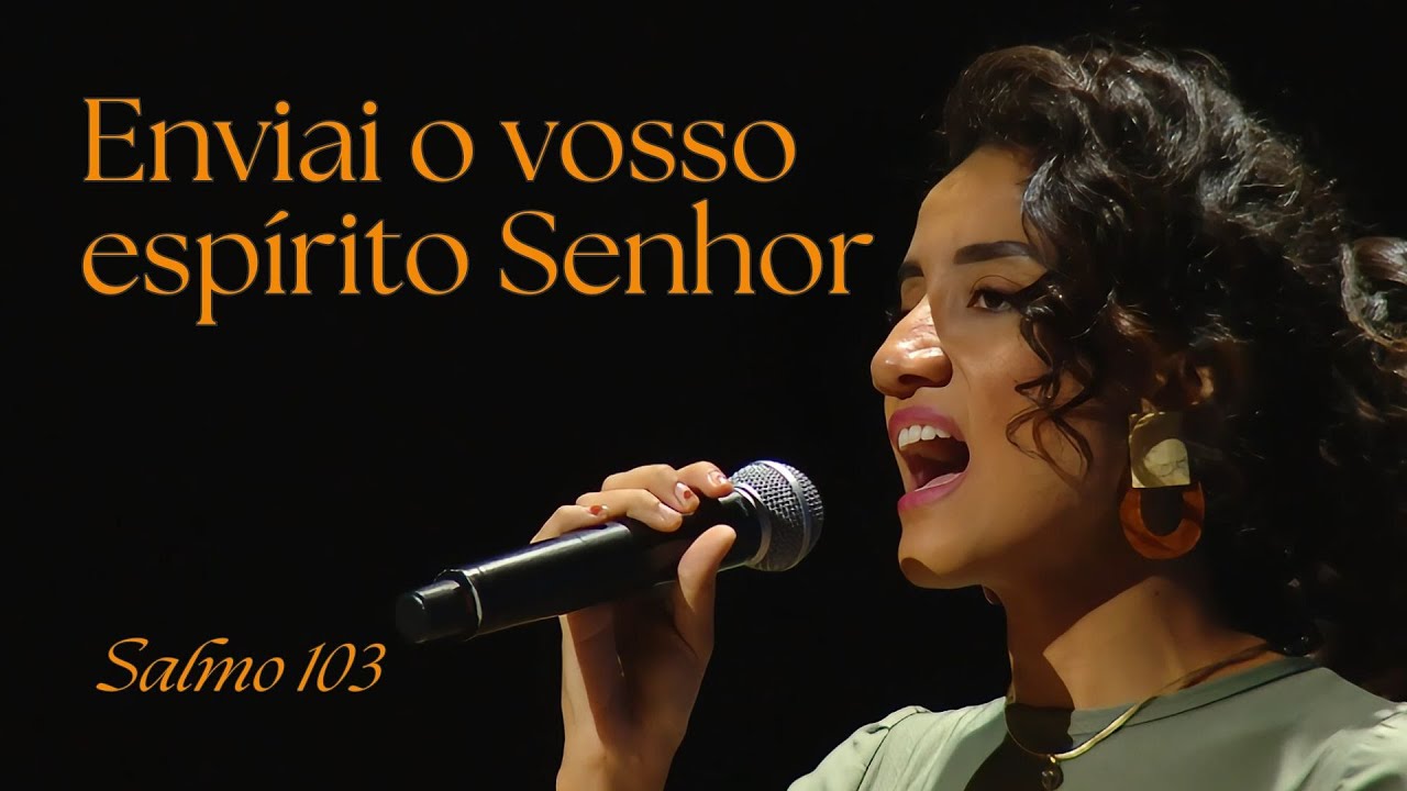 SL 103 - Enviai o vosso espírito, Senhor | Carolina Andrade e Coral Canção Nova