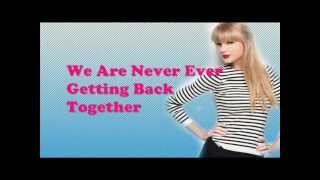 We Are Never Ever Getting Back Together-Taylor Swift (Lyrics)