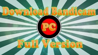How to Get Bandicam Full Version - (Win & Mac) 2016