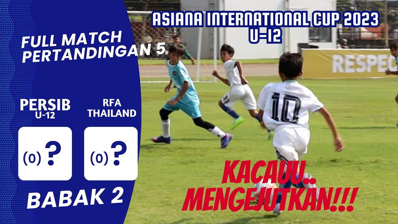 ASIANA INTERNATIONAL CUP 2023 PERSIB U-12 vs RFA Thailand Babak 2 #sepakbola #persib #thailand