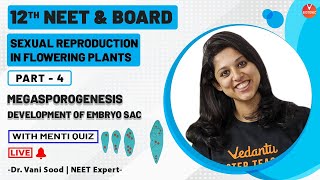 Sexual Reproduction in Flowering Plants L-4 | Megasporogenesis & Development of Embryo SAC | Vedantu