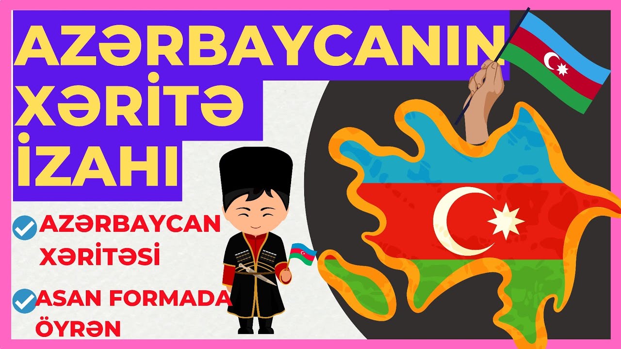 AZƏRBAYCAN Xəritəsinin izahı | Tarixdən Qəbula düşən Azərbaycan xəritəsi #azərbaycanxəritəsi #xəritə