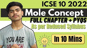 Mole Concept ICSE Class 10 | Full Chapter + PYQs | As per Reduced Syllabus | 2022 |10 Minutes | MCQs