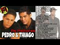 Pedro e Thiago - As Melhores (Álbum Completo)