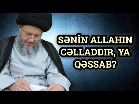 Kamal Heydəri: Sizə tanıtdırılan Qurandakı Allah deyil