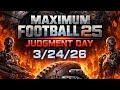 Maximum Football Judgement Day