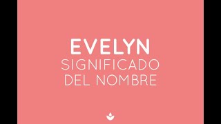 🧡 Meaning of the name Evelyn ✨What is her personality like?