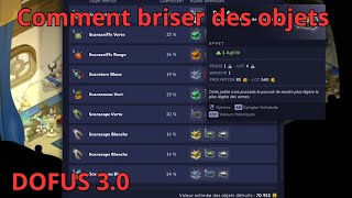 TUTO Comment briser des objets sur Dofus 3.0 , Briser ses objets Dofus 3.0 tutorial