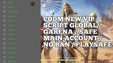 CODM NEW VIP SCRIPT GLOBAL/GARENA / SAFE MAIN ACCOUNT / NO BAN / PLAYSAFE