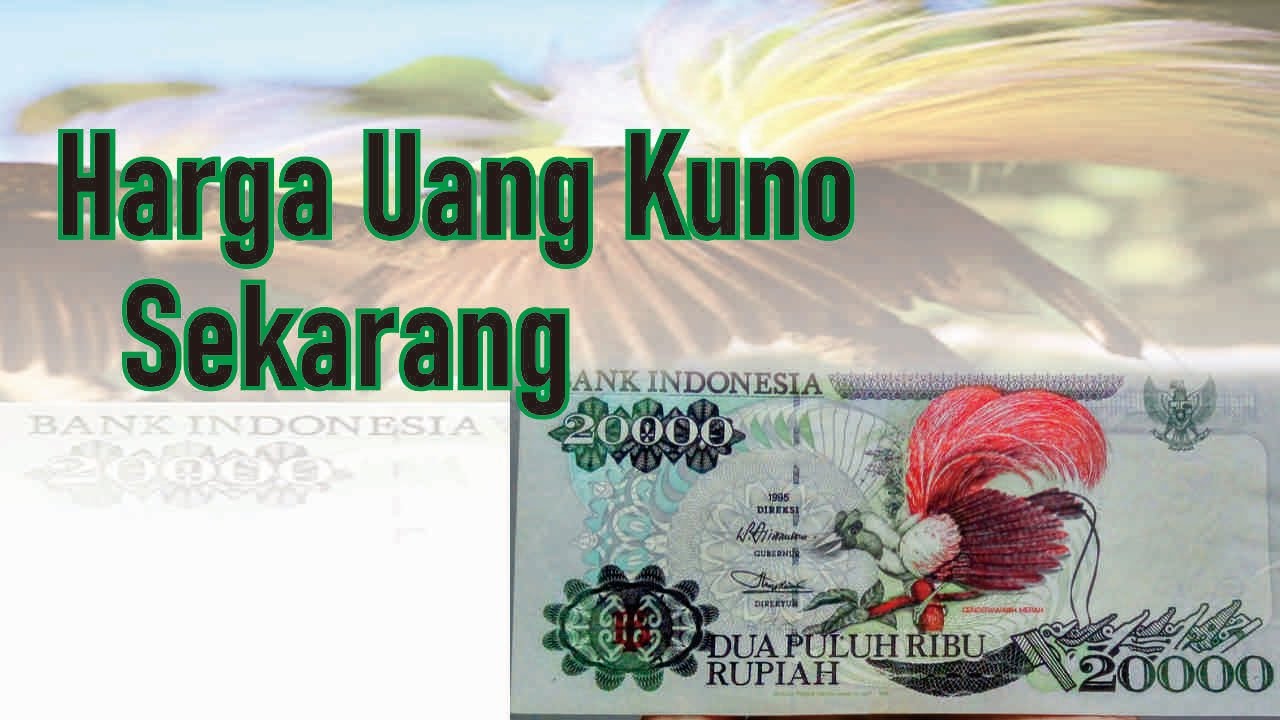 Karakteristik & Harga Uang 20000 Lama Tahun 1995 Burung Cendrawasih