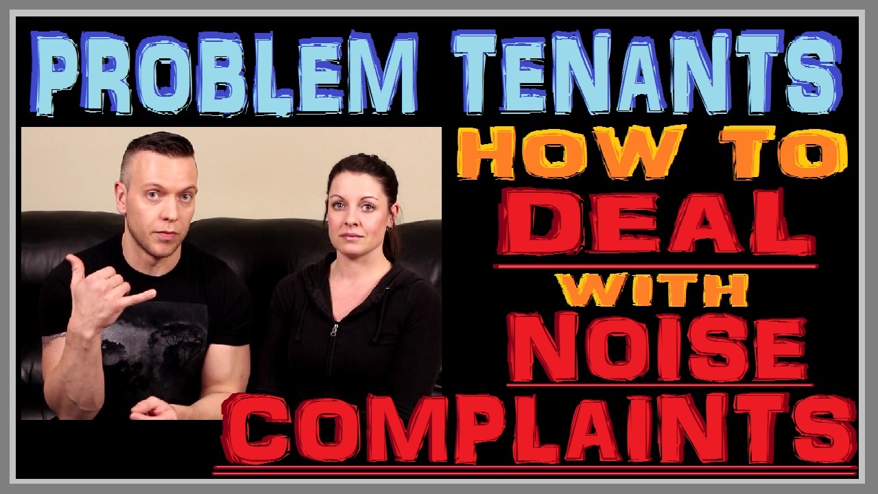 Property Management - Episode-05 - Noise Complaints -Problem tenants - Deal with loud tenants - ?