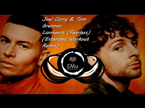 Joel Corry & Tom Grennan - Lionheart (Fearless) (Extended Workout Remix)