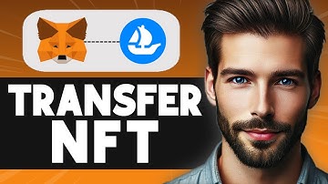 How to Transfer NFT from MetaMask to OpenSea - Easy Guide