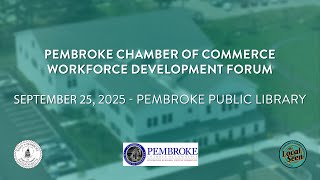 Pembroke Chamber of Commerce Workforce Development Forum: September 25, 2025