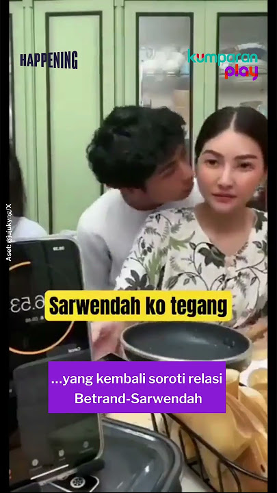Video Betrand Peto Ciumi Sarwendah Ramai Lagi