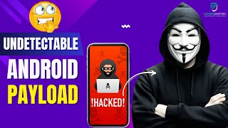 Undetectable Android Payload | Kali Linux | Cybersecurity Ethical Hacking in-Hindi
