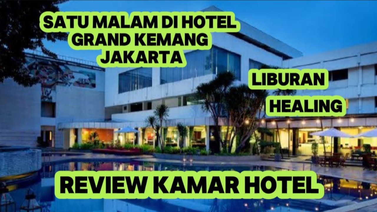 MENGINAP DI HOTEL GRAND KEMANG JAKARTA SEKALIAN REVIEW KAMAR DAN ...