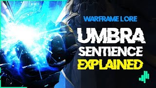 Warframe Lore | Umbra Sentience Explained