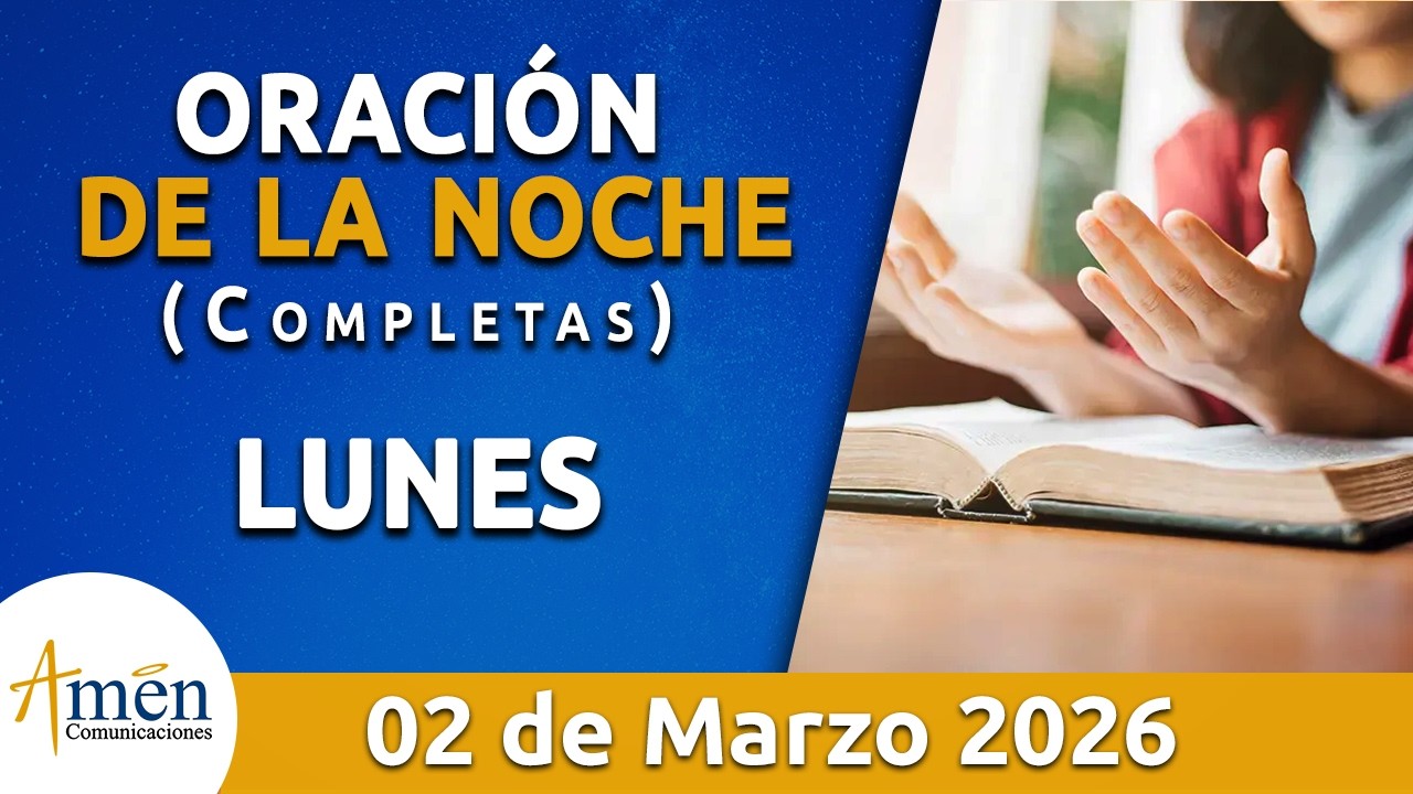 Oración De La Noche Hoy Lunes 2 Marzo de 2026 l Padre Carlos Yepes l Oración de Completas Hoy