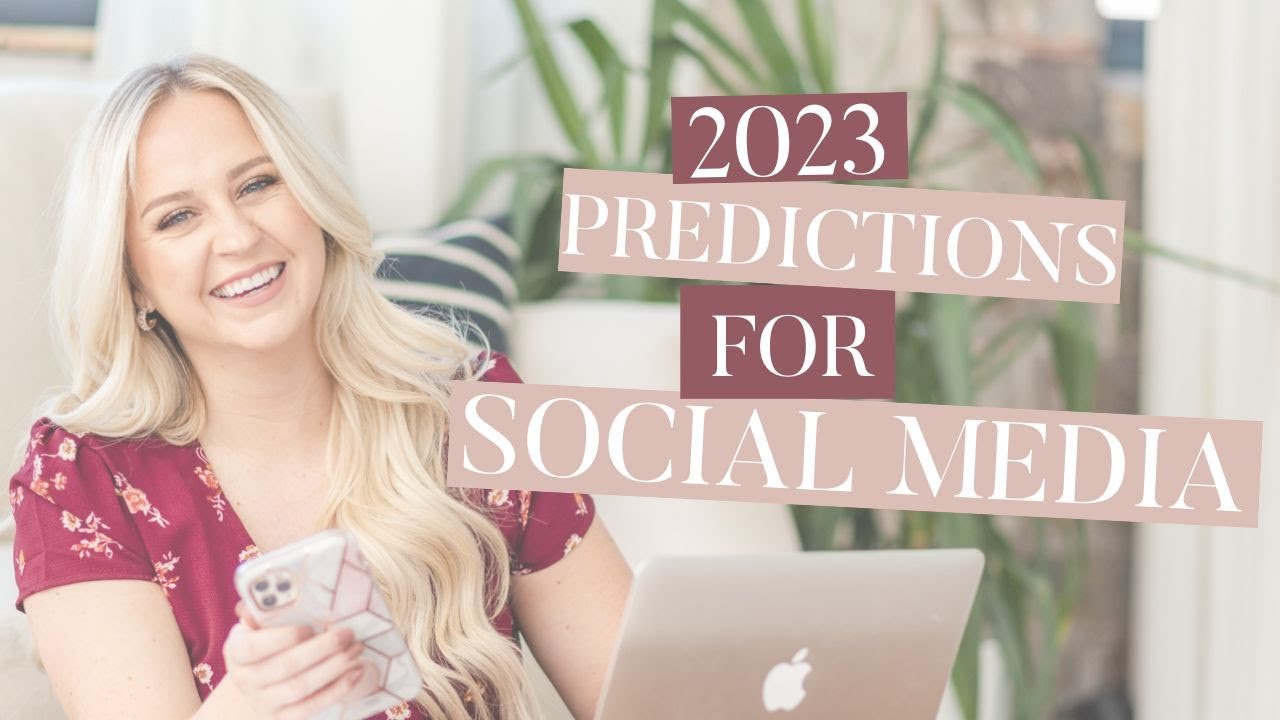 2023 Predictions for Social Media