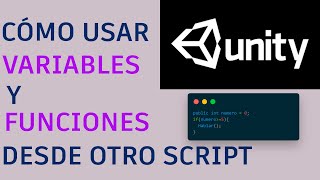 Cómo leer VARIABLES y FUNCIONES desde otro script en UNITY