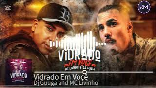 Vidrado Em Você - Dj Guuga And Mc Livinho - English (Chipmunk Version)