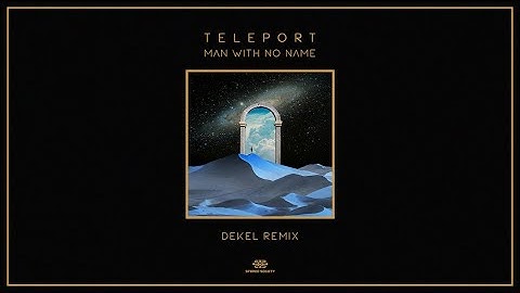 Man with no name - Teleport (DEKEL Remix)