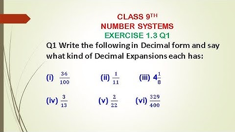 Class 9th Ex1.3 Q1 write the following in decimal form & say what kind of decimal expansion each has