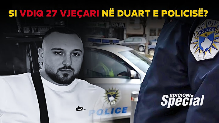 Si vdiq 27 vjeçari në duart  e Policisë? Në çka dyshon famija? - Edicioni Special