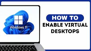 How To Enable Virtual Desktops ?