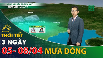 Thời tiết 3 ngày tới (06/04 đến 08/04): Khu vực vùng núi Bắc Bộ  có mưa vừa và dông.| VTC14