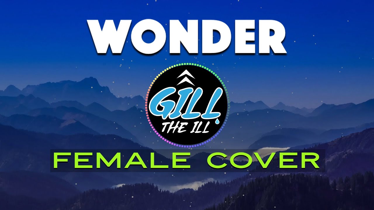 Shawn Mendes - Wonder Female Cover by Gill The iLL | Top Hit Song 2020